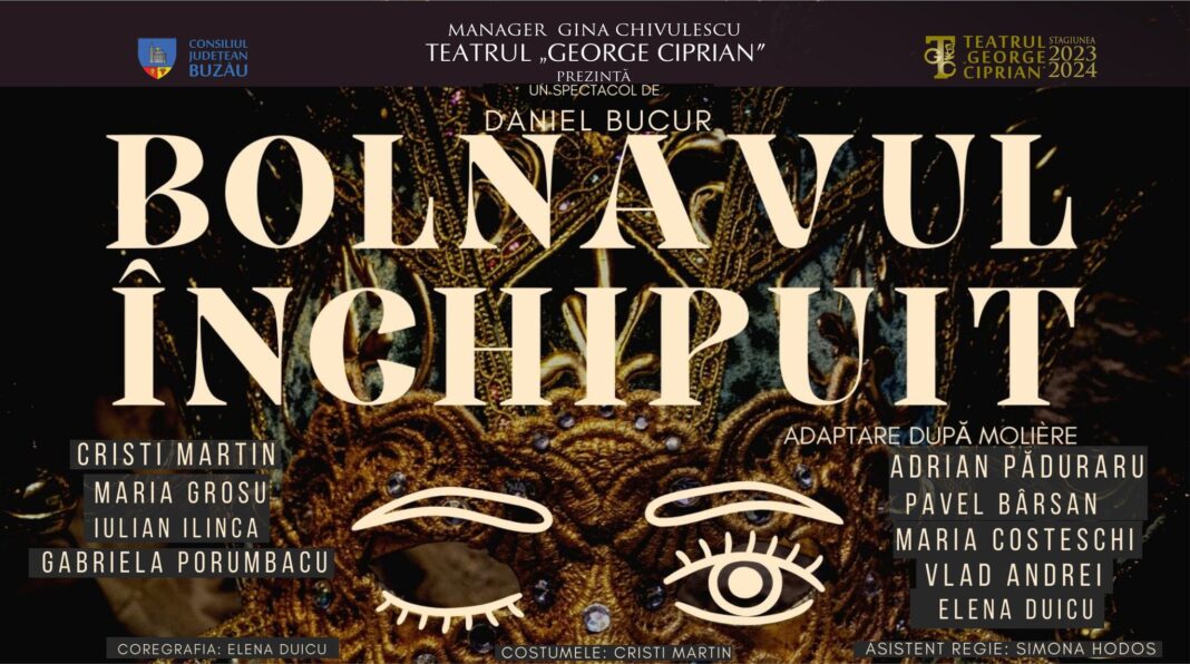 Premieră a Teatrului „George Ciprian”: ”Bolnavul închipuit”, adaptare de Daniel Bucur după piesa cu același nume a lui Moliere Premieră a Teatrului „George Ciprian”: ”Bolnavul închipuit”, adaptare de Daniel Bucur după piesa cu același nume a lui Moliere