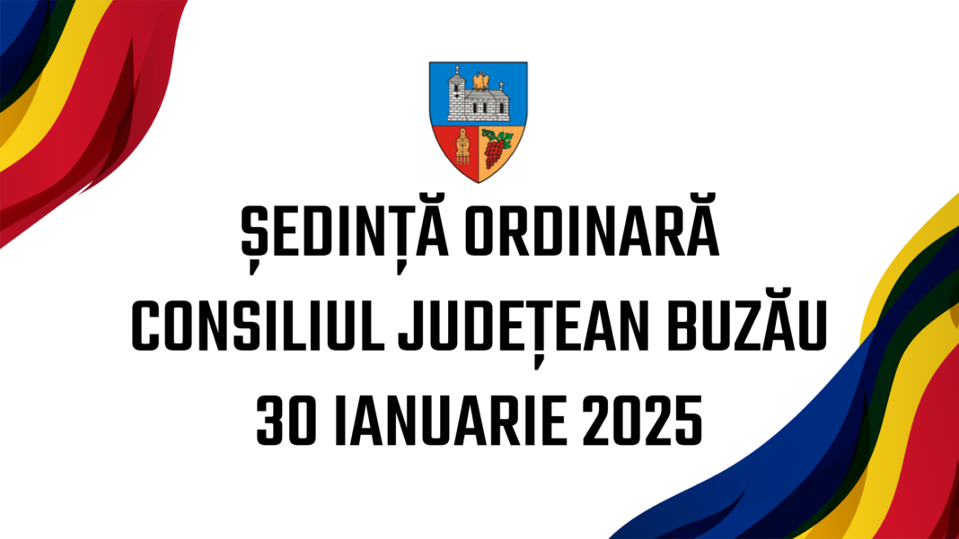 Consiliul Județean Buzău se reunește în ședință ordinară pe 30 ianuarie 2025! Proiecte importante pe ordinea de zi a aleșilor județeni Consiliul Județean Buzău se reunește în ședință ordinară pe 30 ianuarie 2025! Proiecte importante pe ordinea de zi a aleșilor județeni